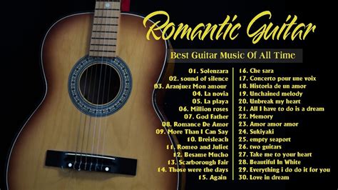 Top 30 Guitar Relaxing Music Best Guitar Romantic Music Of The Time