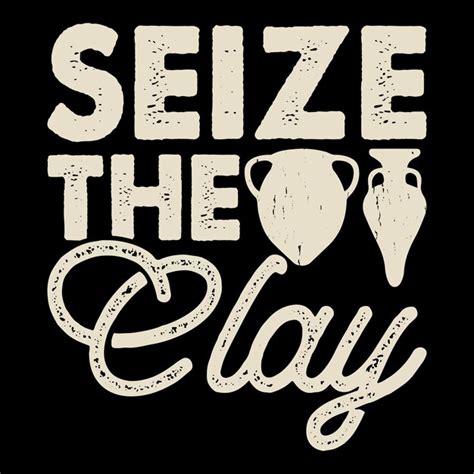 Premium Vector Seize The Clay Funny Ceramic Artist Retro Vintage