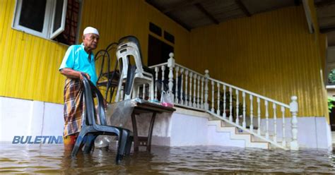 Video Mangsa Banjir Di Kelantan Meningkat Johor Menurun Buletin