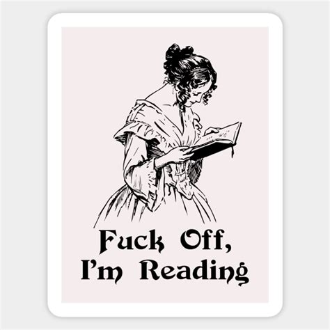 Fuck Off I M Reading Fuck Off Im Reading Sticker Teepublic
