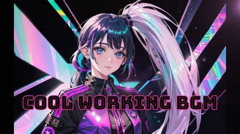 Bgm Upcool Working Bgm Lofigirl Chill Study