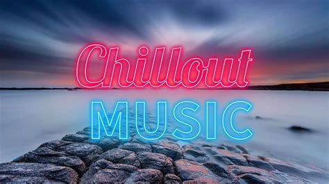 Chillout Music Youtube