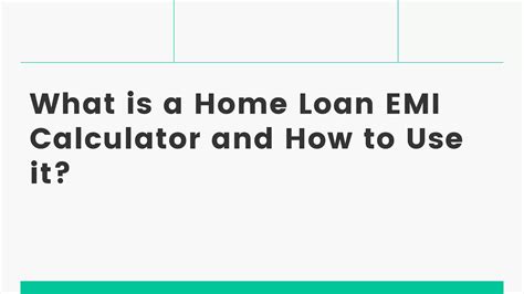 What Is A Home Loan Emi Calculator Ppt