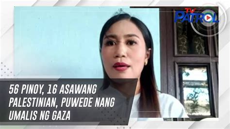 56 Pinoy 16 Asawang Palestinian Puwede Nang Umalis Ng Gaza TV