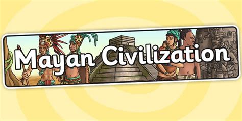 Ks2 Mayan Civilization Display Banner History Teaching Resources