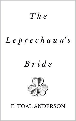 The Leprechauns Bride By E Toal Anderson Goodreads