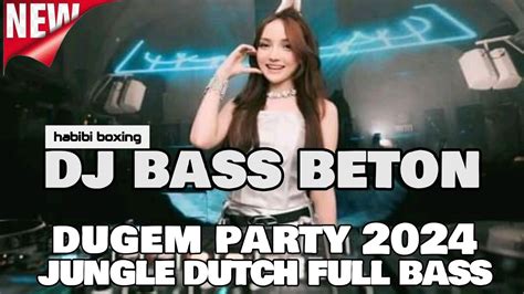 Dugem Party Jungle Dutch Full Bass 🔉 Dj Bass Beton Auto Tinggi Musik