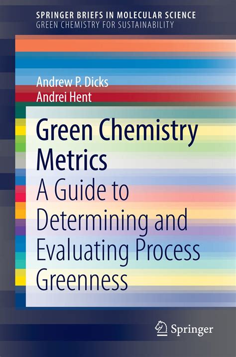 Green Chemistry Metrics A Guide To Determining And Evaluating Process