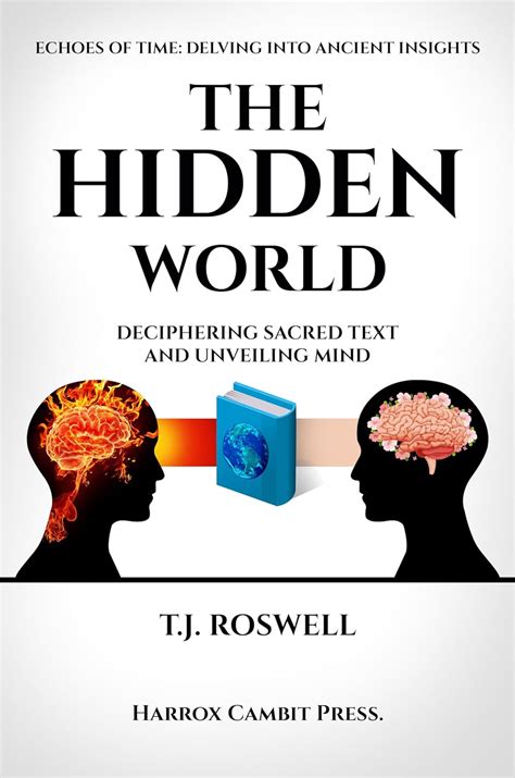 The Hidden World Deciphering Sacred Text And Unveiling Mind Sacred