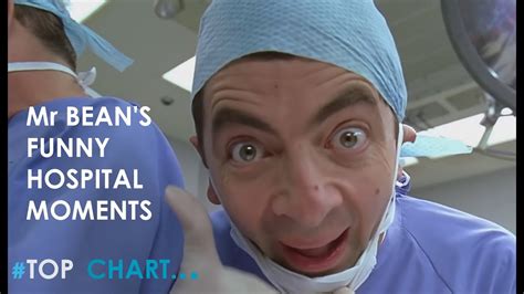 Mr Bean S Hospital Moments MR BEAN TOP CHART YouTube