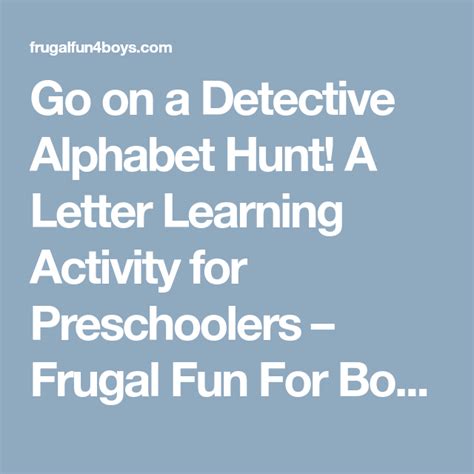 Go On A Detective Alphabet Hunt A Letter Learning Activity For