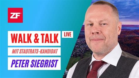 WALK TALK LIVE Mit Peter Siegrist Stadtratskandidat YouTube