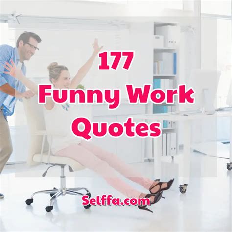 177 Funny Work Quotes And Sayings Selffa