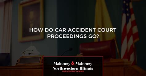 How Do Car Accident Court Proceedings Go Mahoney And Mahoney Llc