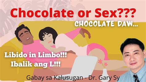 Libido In Limbo Chocolate Or Sex Dr Gary Sy Youtube