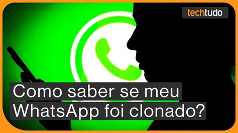 Como Saber Se Meu Whatsapp Foi Clonado Saiba Descobrir