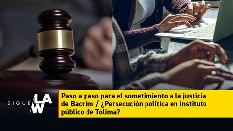 Siguelaw Digital Sometimiento A Justicia De Bacrim Persecuci N