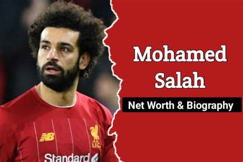 Mohamed Salah Biography Height Weight Age Girlfriend Net Worth