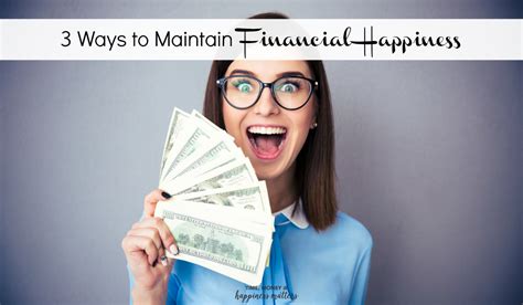 ways  maintain financial happiness happiness matters