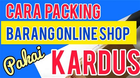 Pakai Kardus Bekas Cara Packing Barang Online Shop Tanpa Bubble Wrap