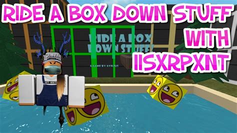 Roblox Ride A Box Down Stuff Youtube