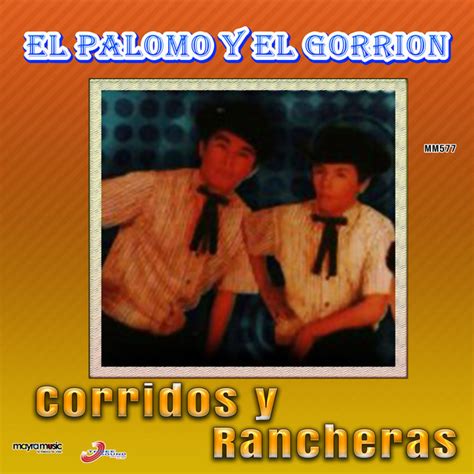 Corridos Y Rancheras Album By El Palomo Y El Gorrion Spotify