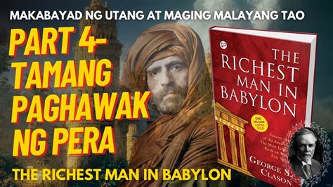 Ang Tamang Paghawak Ng Pera Part The Richest Man In Babylon Youtube