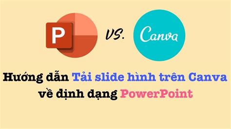 Cách Lưu Bài Trên Canva Về Powerpoint Hướng Dẫn Đầy Đủ Và Chi Tiết