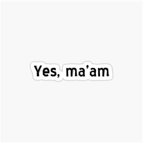 Yes Maam Sticker For Sale By Specialtydesco Redbubble