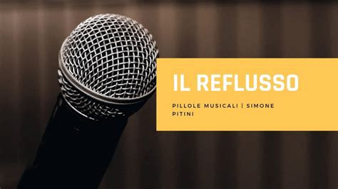 Reflusso Gastroesofageo Nei Cantanti Pillole Musicali Music All