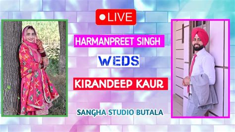 WEDDING CEREMONY OF HARMANPREET SINGH WEDS KIRANDEEP KAUR BY SANGHA