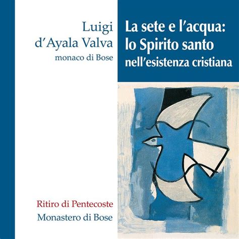 La Sete E Lacqua Lo Spirito Santo Nellesistenza Cristiana Luigi D