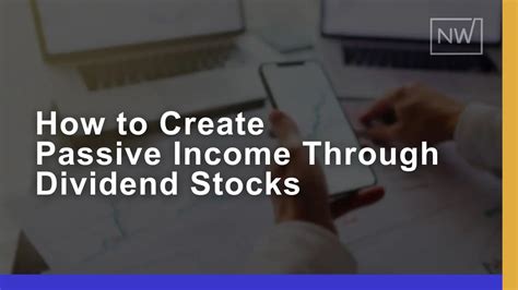 How To Create Passive Income Through Dividend Stocks Net Worth