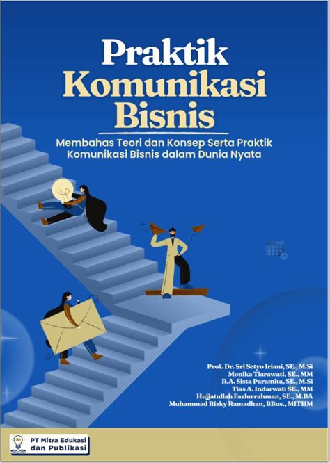 Praktik Komunikasi Bisnis Membahas Teori Dan Konsep Serta Praktek