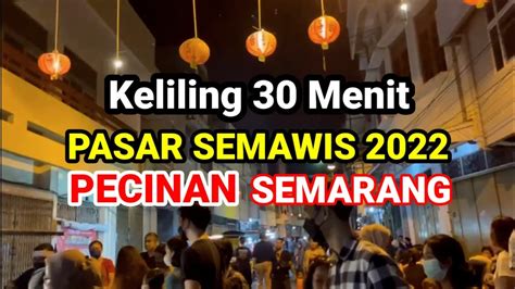 Keliling Pasar Semawis Di Pecinan Semarang I Food Street Semarang