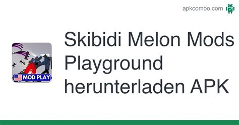 Skibidi Melon Mods Playground APK (Android App) - Kostenloser Download