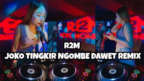 DJ RERE VIRAL TIKTOK JOKO TINGKIR NGOMBE DAWET REMIX R2M BJM