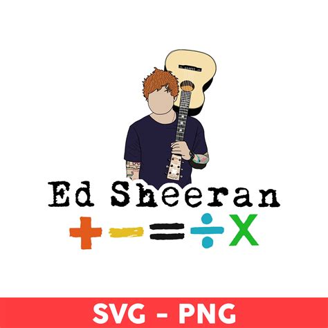 Ed Sheeran Svg Ed Sheeran World Tour Svg Taylor Ed Sheeran Inspire