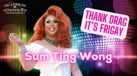 Thank Drag Its Frigay Sum Ting Wong Seamus Odonnells Bristol 16