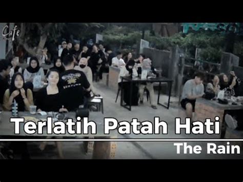 Terlatih Patah Hati The Rain SOG ID YouTube