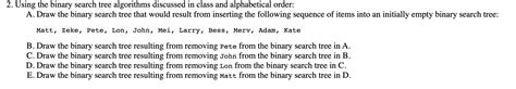 Solved 2 Using The Binary Search Tree Algorithms Discussed