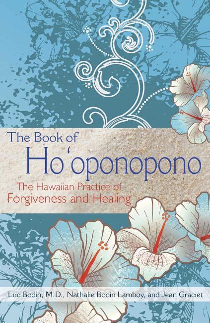 The Book Of Ho Oponopono The Hawaiian Practice Of Forgiveness And