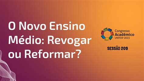 Sess O O Novo Ensino M Dio Na Berlinda Revogar Ou Reformar