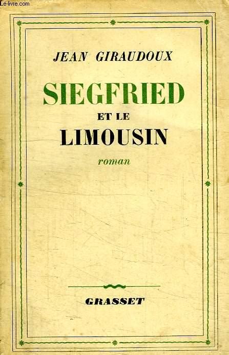 Siegfried Et Le Limousin By Giraudoux Jean Bon Couverture Souple