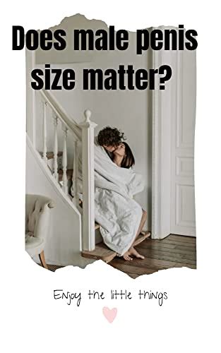 Does Male Penis Size Matter Penis Solutions In Relationships By Isaac Lombeh Goodreads