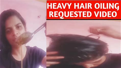 Indian Heavy Hair Oiling Most Requested Video 🙏🙂 Youtube