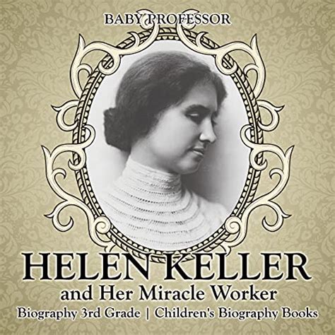 Helen Keller And Her Miracle Worker By Baby Professor Audiobook