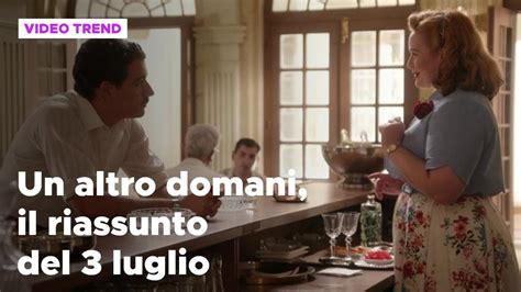 Un Altro Domani Il Riassunto Del Luglio Mediaset Infinity