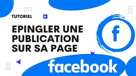 Comment Epingler Une Publication Sur Sa Page Facebook Youtube