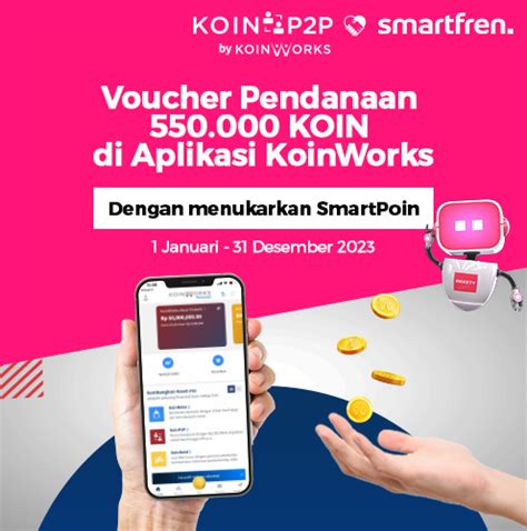 Voucher Pendanaan 550 000 KOIN Di Aplikasi KoinWorks Smartfren